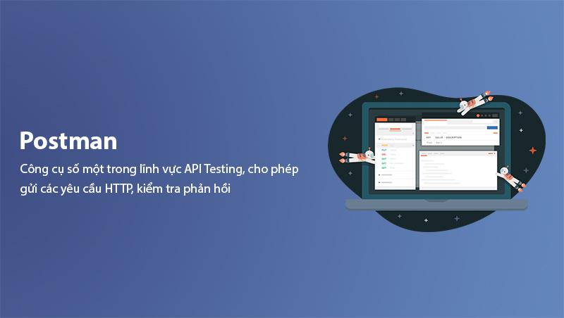 Postman là gì? Công cụ kiểm thử API hàng đầu thế giới