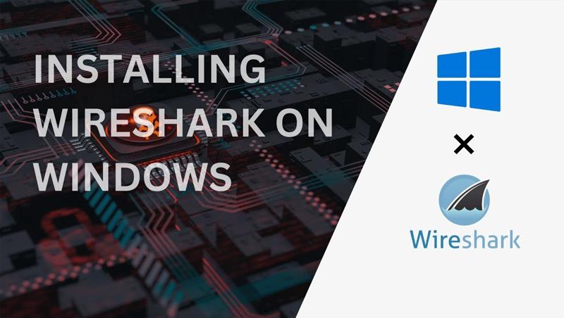 Cài đặt Wireshark trên Windows