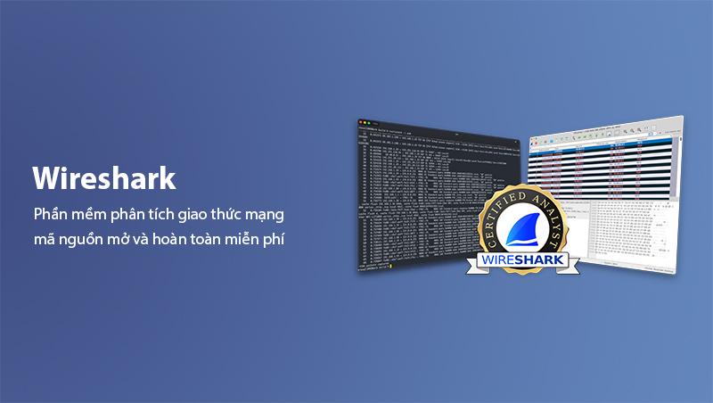 Wireshark là gì? Phần mềm phân tích gói tin mạng mã nguồn mở