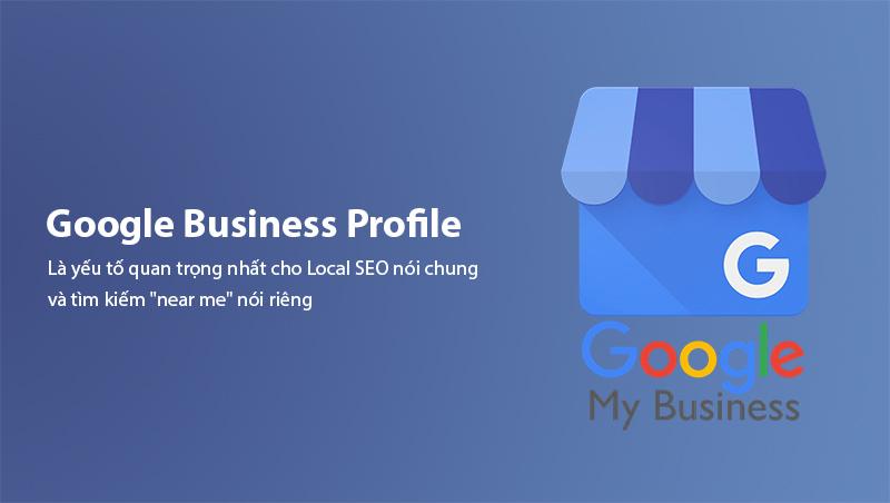 Tối ưu Google Business Profile cho tìm kiếm Near Me
