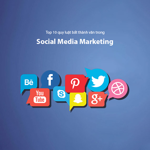 10+ Quy Luật Bất Thành Văn Trong Social Media Marketing