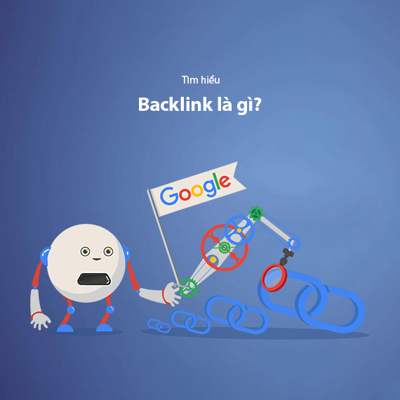 Backlink Là Gì? Quy Trình Xây Dựng Backlink Chất Lượng Cho SEO