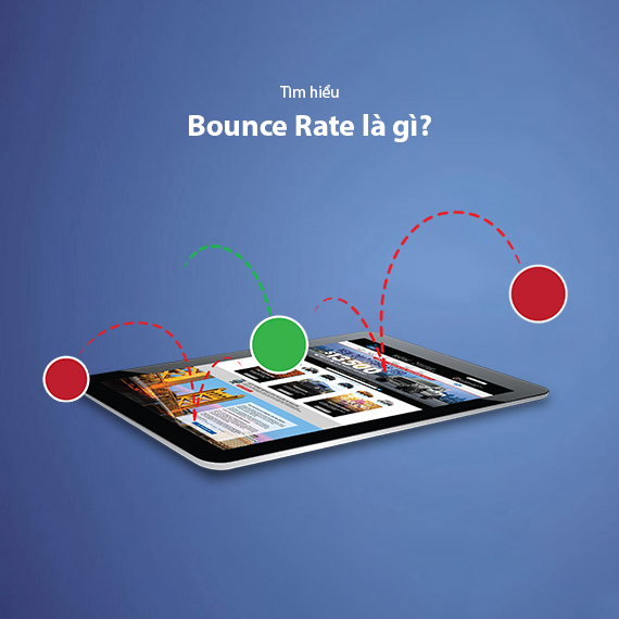 Bounce Rate Là Gì? Cách Giảm Tỷ Lệ Thoát Trên Trang Hiệu Quả