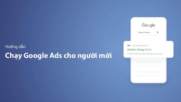 Cách Chạy Google Ads Cho Người Mới Bắt Đầu: Hướng Dẫn Thực Hành Chi Tiết (2026)