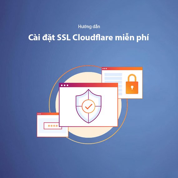 Hướng Dẫn Cài Đặt SSL Cloudflare Miễn Phí Cho Website 2026