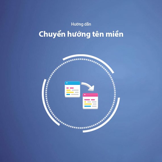 Chuyển Hướng Tên Miền – Các Phương Pháp Và Cách Thực Hiện Chi Tiết