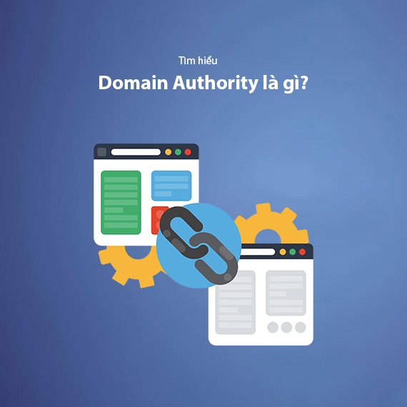 Domain Authority Là Gì? Quy Trình 13 Bước Tăng Điểm DA Cho Website 2025