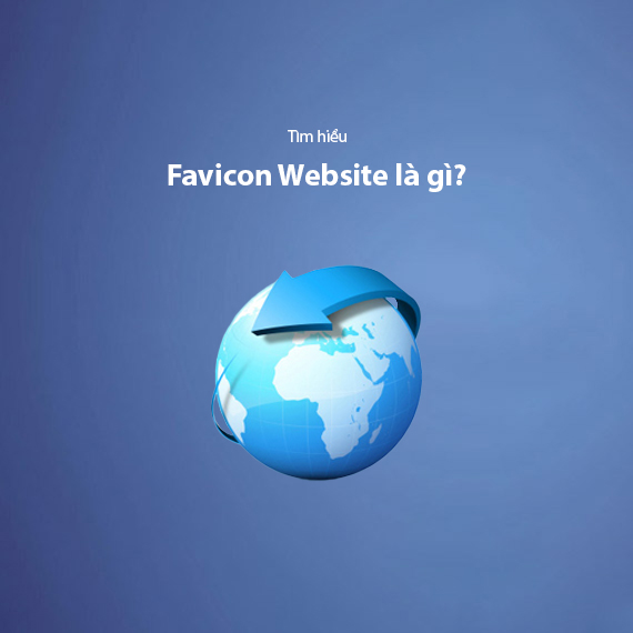 Favicon Website Là Gì? Công Dụng Và Cách Tạo Favicon Đơn Giản