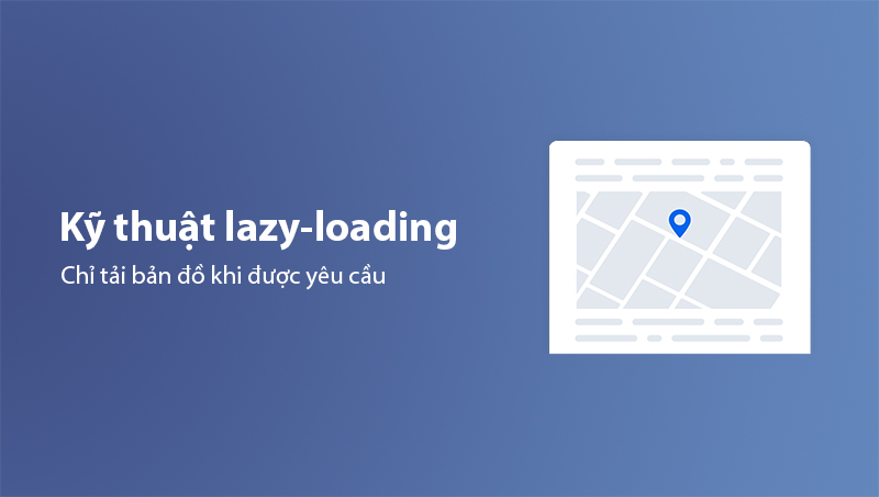 Sử dụng kỹ thuật lazy-loading để chỉ tối ưu hiệu suất