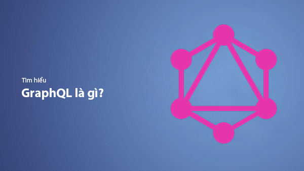 What Is GraphQL? The Advantages of GraphQL Over REST API