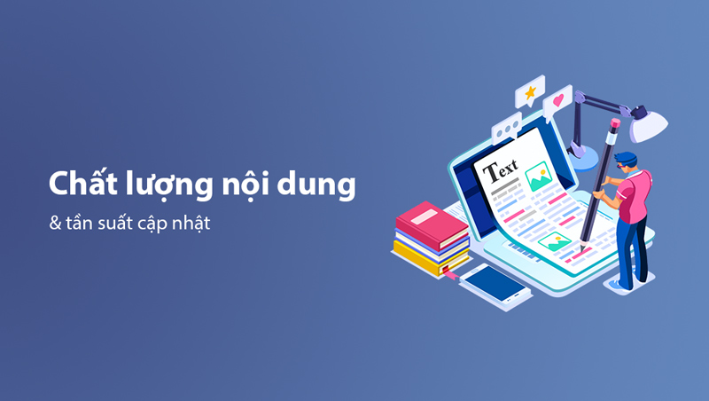 Chất lượng nội dung bài viết trên website và tần suất cập nhật