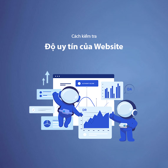 Hướng Dẫn Kiểm Tra Độ Uy Tín Của Website (Website Authority)