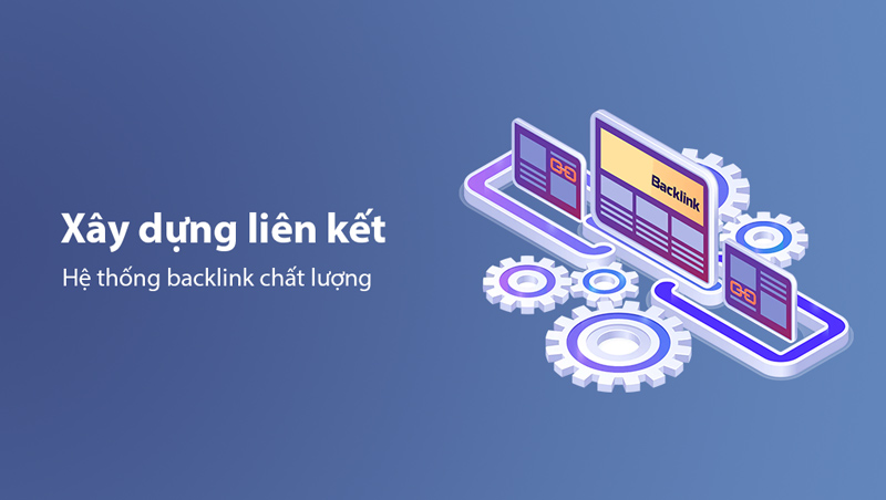 Xây dựng liên kết - backlink chất lượng để tăng độ tin cậy website