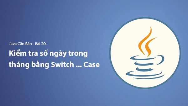 Lesson 20. Check the Number of Days in a Month Using Switch ... Case | Learn Basic Java