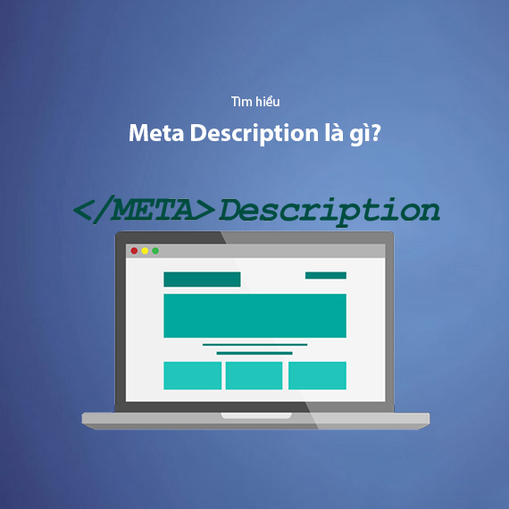 Meta Description Là Gì? 13 Tiêu Chí Viết Thẻ Mô Tả Cuốn Hút (2025)