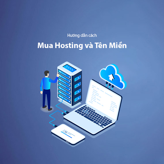 Hướng Dẫn Cách Mua Hosting Và Tên Miền Cực Đơn Giản