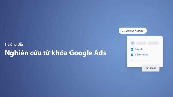 Nghiên Cứu Từ Khóa Google Ads: Chiến Lược Chọn Từ Khóa Quảng Cáo Hiệu Quả (2026)