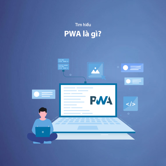 PWA là gì? Ưu điểm và nhược điểm của Progressive Web App