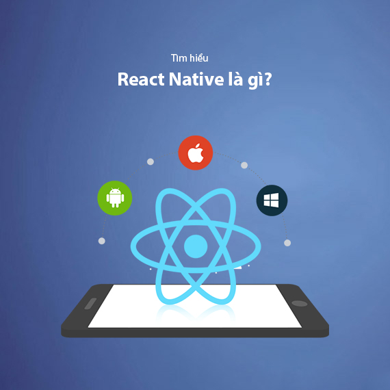 React Native Là Gì? Ưu Điểm Và Nhược Điểm Của React Native