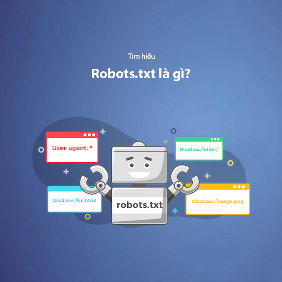 File robots.txt Là Gì? Hướng Dẫn Cách Tạo & Gửi Tệp robots.txt 2025