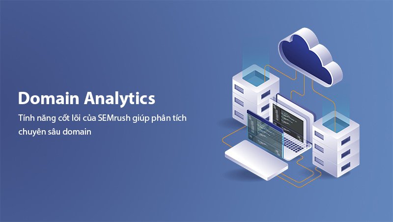 Phân tích domain với SEMrush