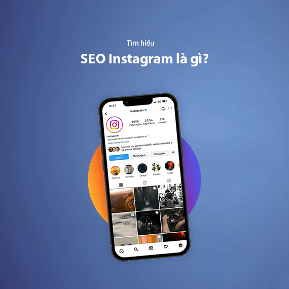 SEO Instagram Là Gì? 13+ Cách Giúp Instagram Của Bạn Thu Hút Nhiều Tương Tác 2025