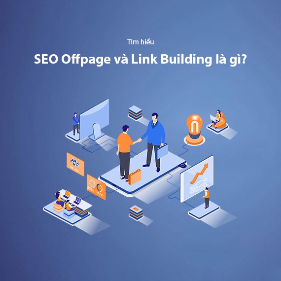 SEO Offpage và Link Building: Hướng Dẫn Toàn Diện Từ A Đến Z