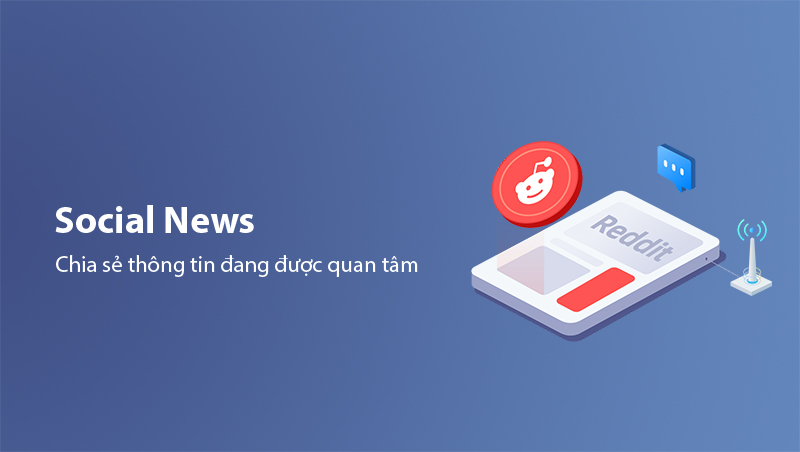 Social News chia sẻ thông tin qua các trang tin tức xã hội, giải trí