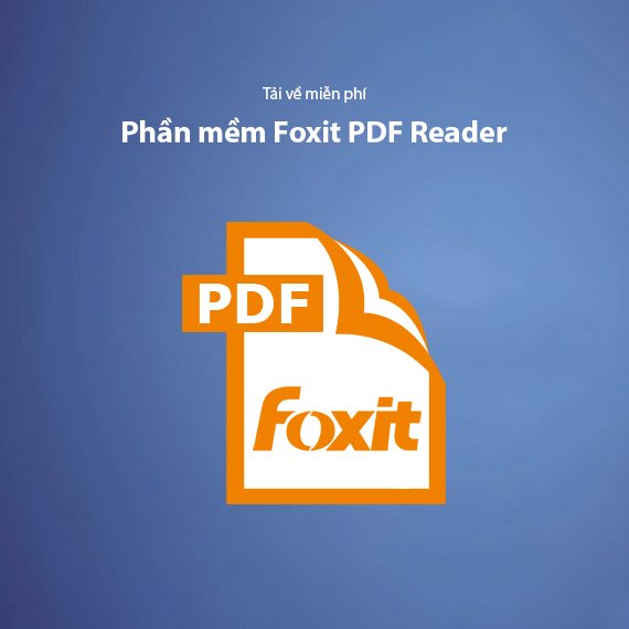 Tải Foxit PDF Reader Miễn Phí – Đọc & Chỉnh Sửa PDF Chuyên Nghiệp 2026