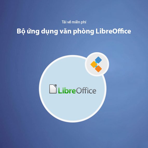 Tải LibreOffice Miễn Phí – Bộ Ứng Dụng Văn Phòng Mã Nguồn Mở Cho 2026