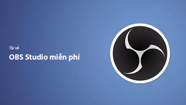 Tải OBS Studio Miễn Phí – Phần Mềm Quay Màn Hình & Live Stream Chuyên ...