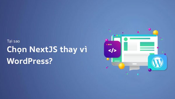 Why Choose NextJS Over WordPress for Complex Projects (2026)