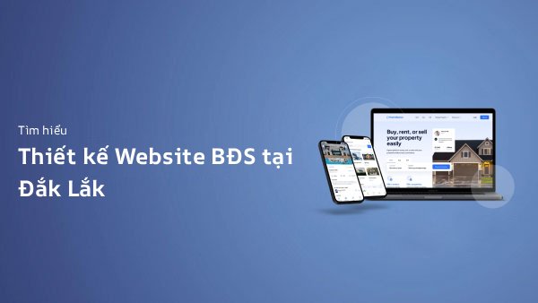 Real Estate Website Design in Dak Lak: Growth Solutions for 2026