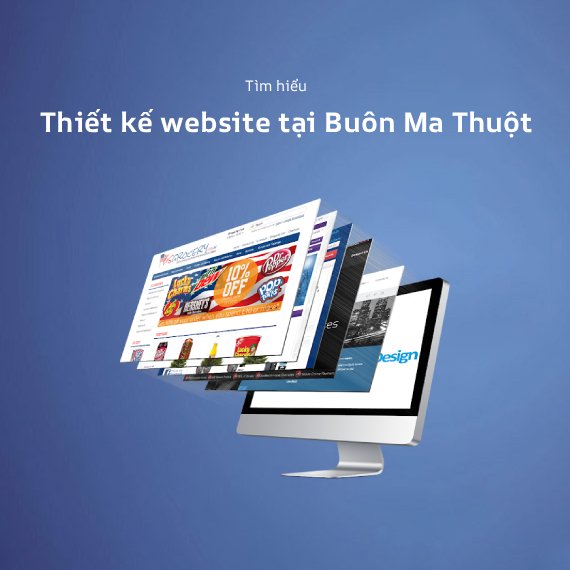 Website Design in Buon Ma Thuot: Cost, Process & Key Considerations (2026)