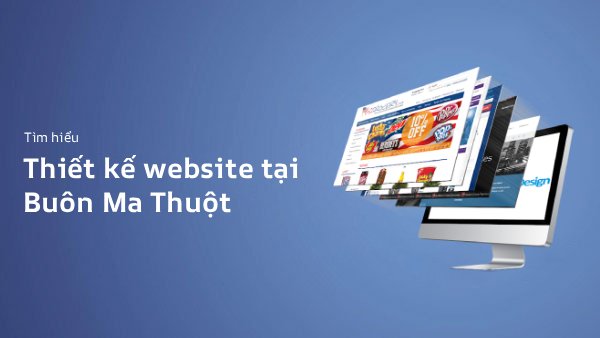 Website Design in Buon Ma Thuot: Cost, Process & Key Considerations (2026)