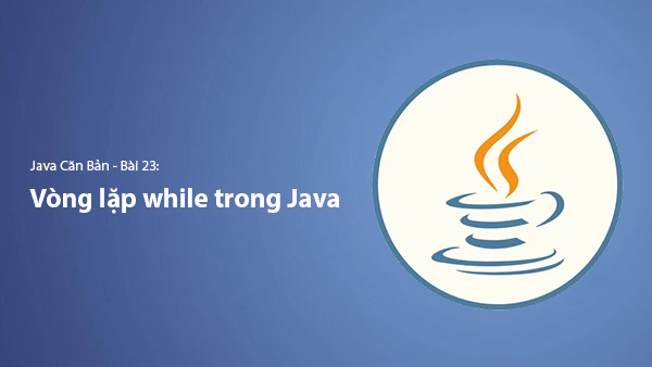 Lesson 23. How to Use the While Loop in Java | Learn Java Basics