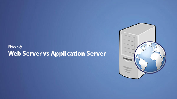 Difference Between Web Server and Application Server