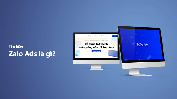 Zalo Ads là gì? Cách Chạy Quảng Cáo Zalo Hiệu Quả